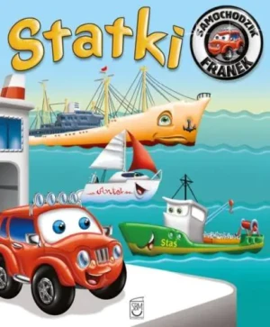 Samochodzik Franek. Statki - Elżbieta Wójcik - książka
