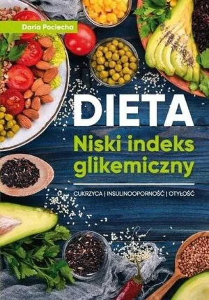 Dieta. Niski indeks glikemiczny - Daria Pociecha - książka