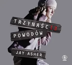 Trzynaście powodów - Jay Asher - książka