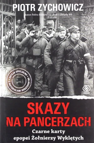 Skazy na pancerzach. Czarne karty epopei Żołnierzy Wyklętych - Zychowicz Piotr - książka