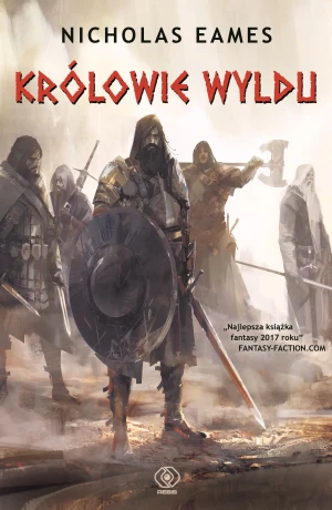 Królowie Wyldu - Nicholas Eames, Robert J. Szmidt, Urszula Gardner - książka