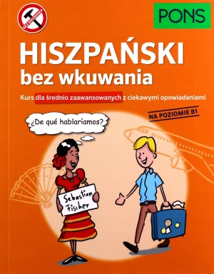 Hiszpański bez wkuwania. Poziom B1 - praca zbiorowa - książka