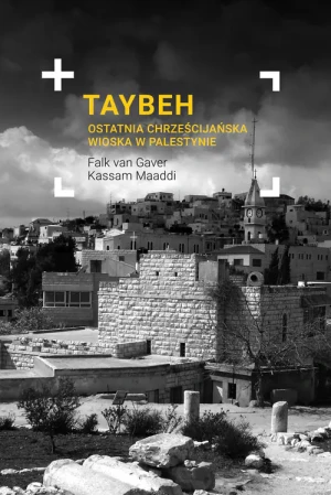 Taybeh. Wioska w Palestynie - Falk van Gaver, Kassam Maaddi - książka