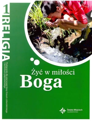 Religia. Żyć w miłości Boga. Podręcznik. Klasa 1. Liceum - ks. prof. Jan Szpet i Danuta Jackowiak - książka