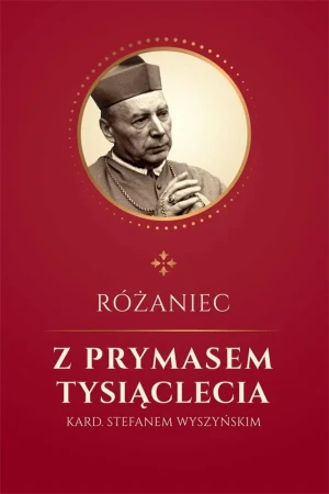 Różaniec z Prymasem Tysiąclecia kard S. Wyszyńskim - ks. Jan Glapiak - książka