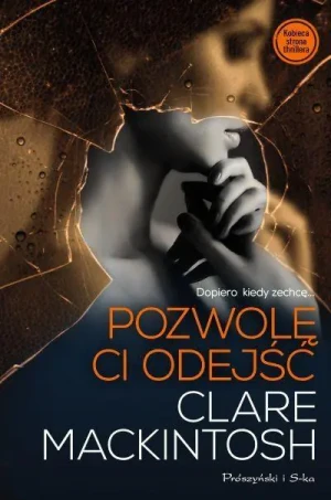Pozwolę ci odejść - Clare Mackintosh - książka