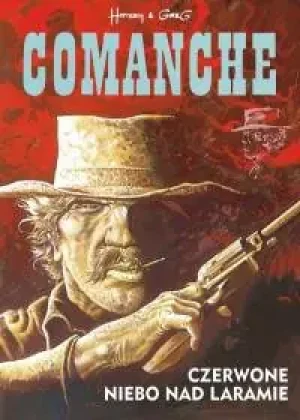 Czerwone niebo nad Laramie. Comanche. Tom 4 - Huppen Hermann, Greg - książka
