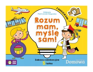 Domowa akademia. Rozum mam, myślę sam! Zabawy edukacyjne 5-latka - Elżbieta Pietruczuk-Bogucka - książka