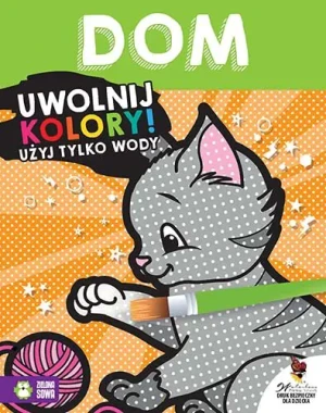 Uwolnij kolory. Dom - praca zbiorowa - książka
