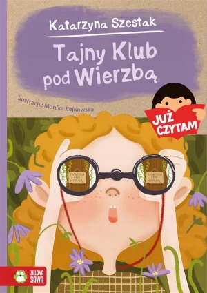 Już czytam! Tajny Klub pod Wierzbą - Katarzyna Szestak - książka