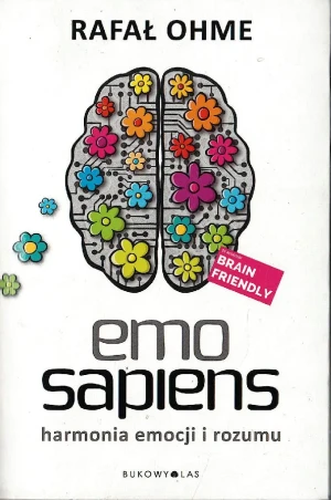 Emo Sapiens Harmonia emocji i rozumu - W opisie - książka