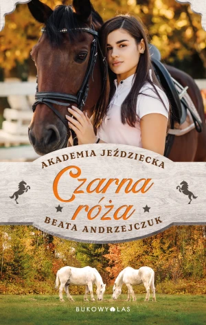Czarna róża. Akademia jeździecka. Tom 2 - Beata Andrzejczuk - książka
