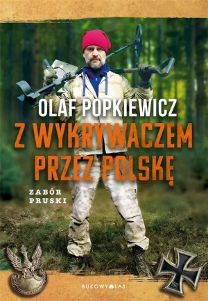 Z wykrywaczem przez Polskę. Zabór pruski - Olaf Popkiewicz - książka