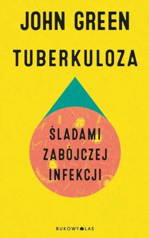 Tuberkuloza. Śladami zabójczej infekcji - Green John - książka