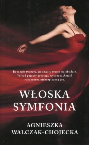 Włoska symfonia - Agnieszka Walczak-Chojecka - książka