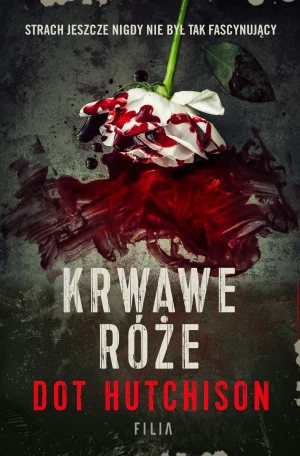 Krwawe róże. Kolekcjoner. Tom 2 - Dot Hutchison - książka