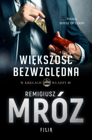 Większość bezwzględna. W kręgach władzy. Tom 2 - Remigiusz Mróz - książka