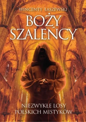 Boży szaleńcy - Wincent Łaszewski - książka