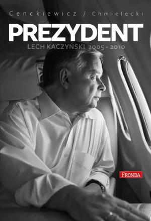 Prezydent Lech Kaczyński - Sławomir Cenckiewicz, Adam Chmielecki - książka