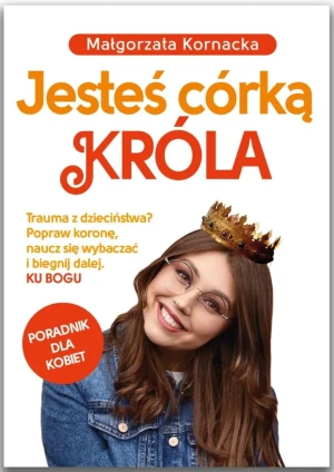 Jesteś córką Króla - Małgorzata Kornacka - książka