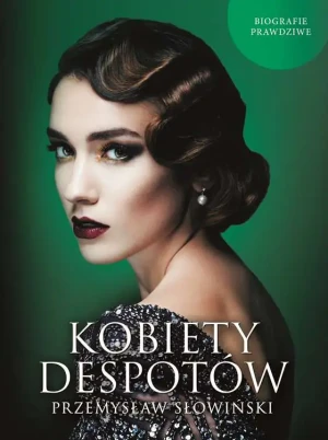Kobiety despotów - Przemysław Słowiński - książka