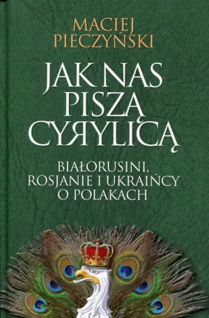 Jak nas piszą cyrylicą - Maciej Pieczyński - książka