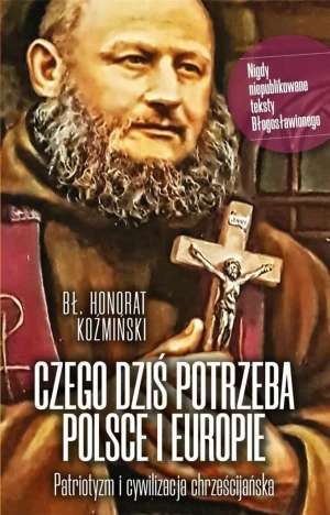 Czego dziś potrzeba Polsce i Europie - Honorat Koźmiński - książka