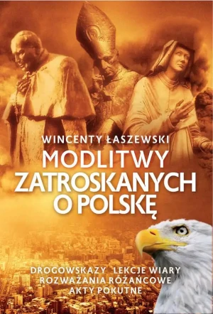 Modlitwy zatroskanych o Polskę - Wincenty Łaszewski - książka