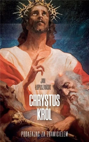 Chrystus Król - Jan Łopuszański - książka