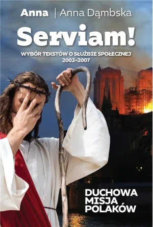 Serviam. Duchowa misja Polaków - Anna Dąmbska - książka