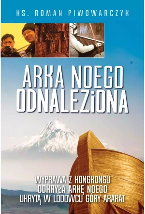 Arka Noego odnaleziona - Roman Piwowarczyk - książka