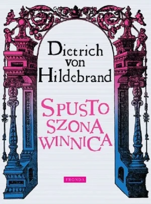Spustoszona winnica - Dietrich von Hildebrand - książka