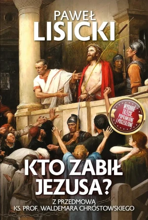 Kto zabił Jezusa? - Paweł Lisicki - książka