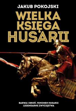 Wielka księga husarii - Jakub Pokojski - książka