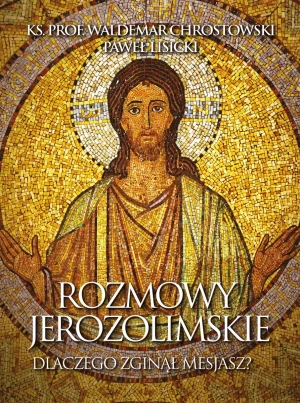 Rozmowy jerozolimskie - Waldemar Chrostowski, Paweł Lisicki - książka