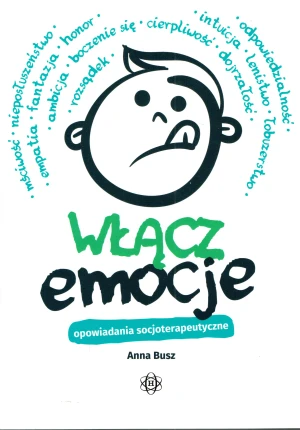 Włącz emocje. Opowiadania socjoterapeutyczne - Anna Busz - książka
