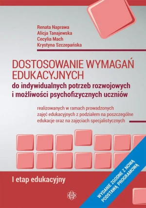 Dostosowanie wymagań edukacyjnych do indywidualnych potrzeb rozwojowych i możliwości psychofizycznych uczniów. 1 etap edukacyjny - praca zbiorowa - książka