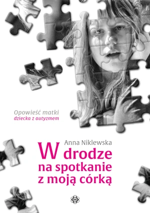 W drodze na spotkanie z moją córką - Anna Niklewska - książka