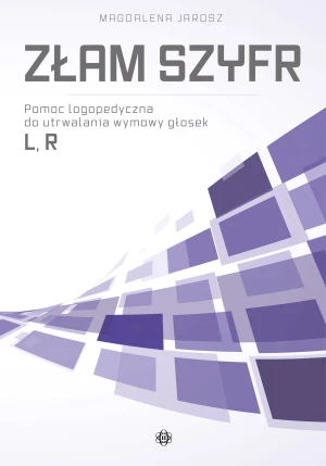 Złam szyfr. Pomoc logopedyczna do utrwalania wymowy głosek l, r - Magdalena Jarosz - książka