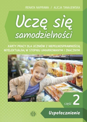 Uczę się samodzielności. Część 2. Uspołecznienie - Renata Naprawa, Alicja Tanajewska - książka