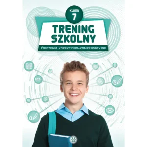 Trening szkolny. Klasa 7. Ćwiczenia korekcyjno-kompensacyjne - praca zbiorowa - książka