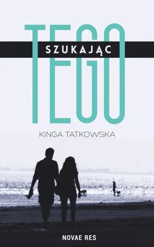 Szukając tego - Kinga Tatkowska - książka