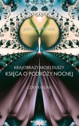 Krajobrazy mojej duszy. Księga 6. Księga o podróży nocnej - Jarosław Bzoma - książka