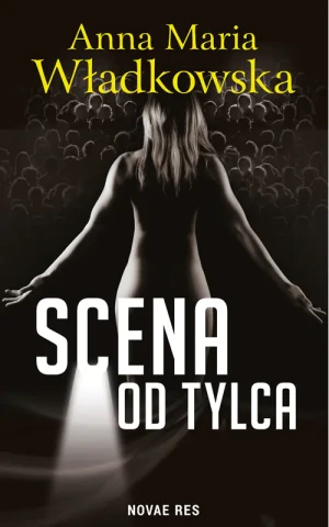 Scena od tylca - Anna Maria Władkowska - książka
