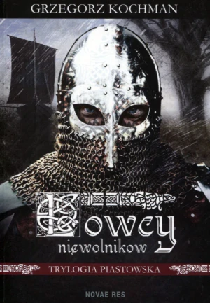 Łowcy niewolników. Trylogia piastowska. Tom 1 - Grzegorz Kochman - książka