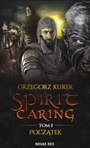 Początek. Spirit Caring. Tom 1 - Grzegorz Kurek - książka