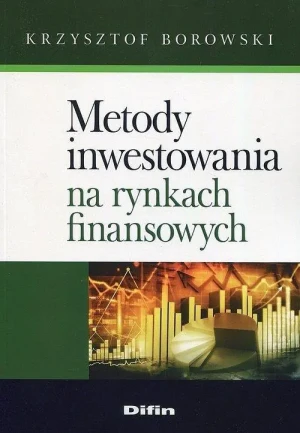 Metody inwestowania na rynkach finansowych - Krzysztof Borowski - książka