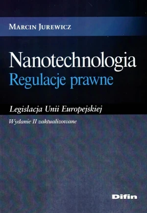 Nanotechnologia. Regulacje prawne - Marcin Jurewicz - książka