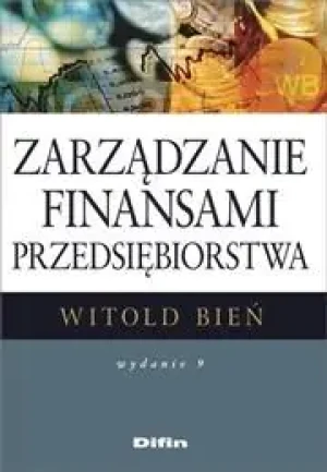 Zarządzanie finansami przedsiębiorstwa - Witold Bień - książka