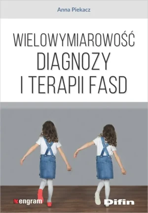 Wielowymiarowość diagnozy i terapii FASD - Anna Piekacz - książka